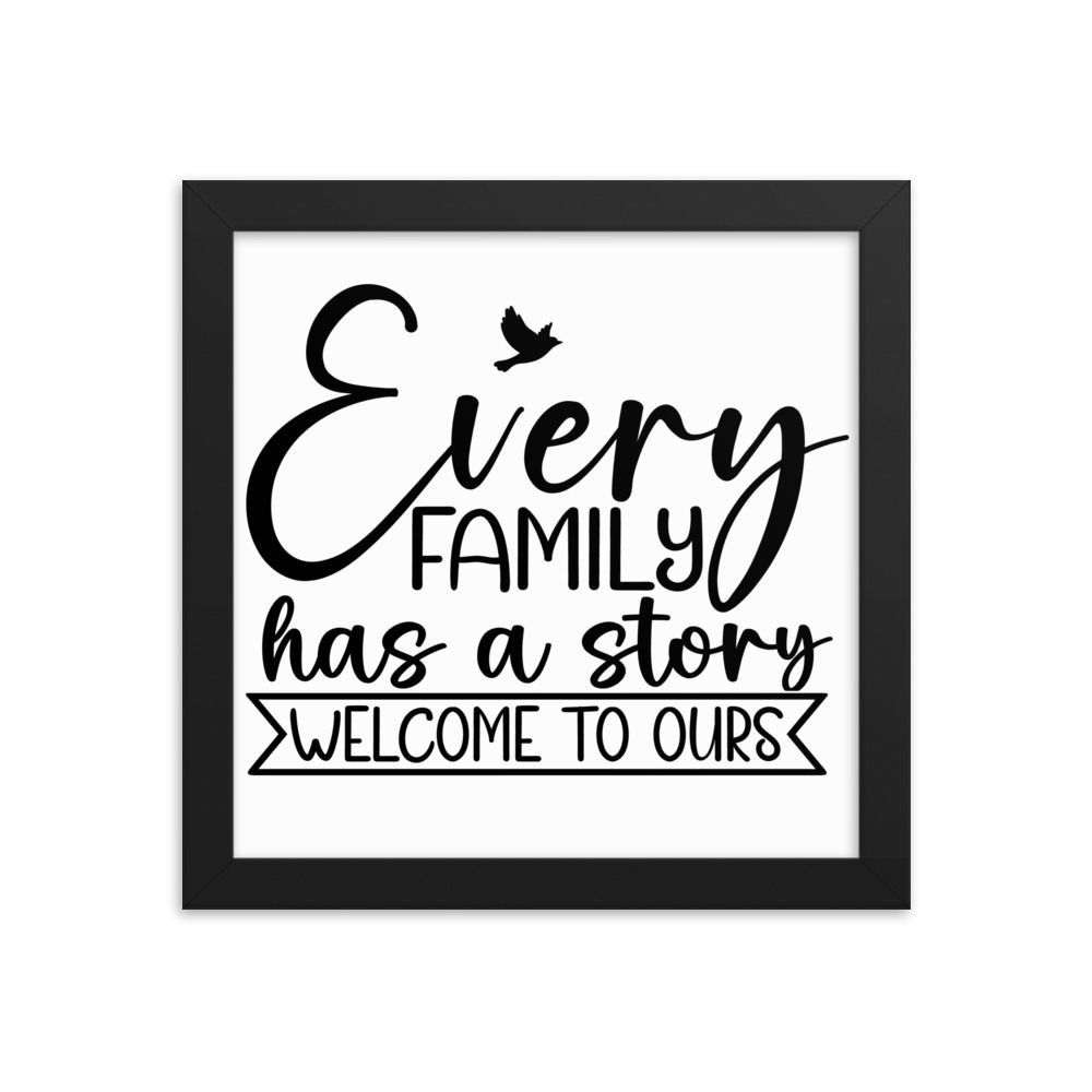 Every Family Has A Story Framed poster
