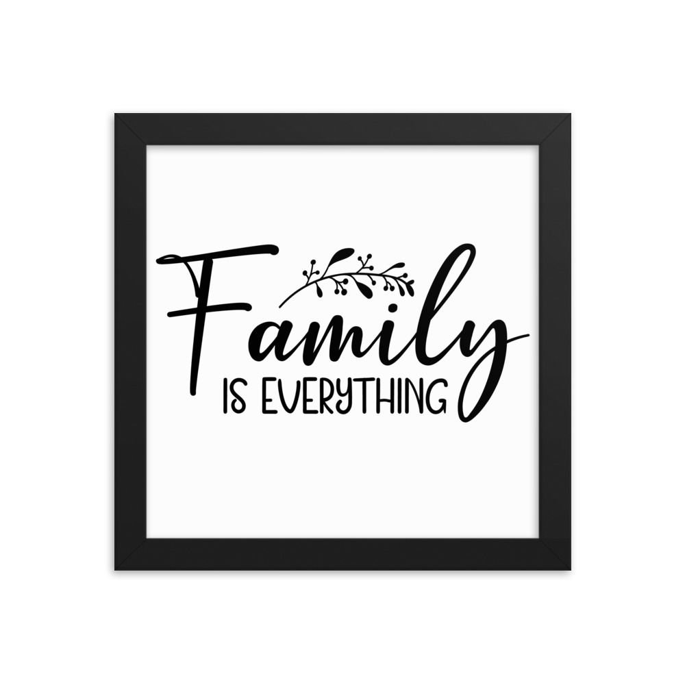 Family Is Everything Framed poster