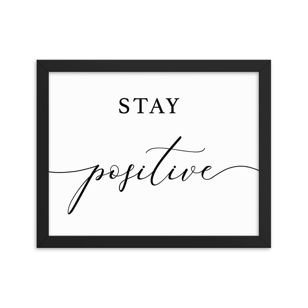Stay Positive 11x14 Framed poster