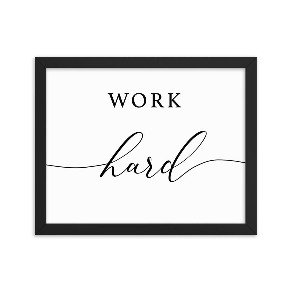 Work Hard 11x14 Framed poster