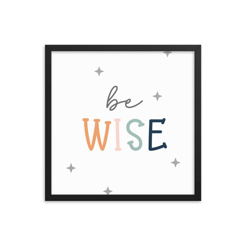 Be Wise Framed poster