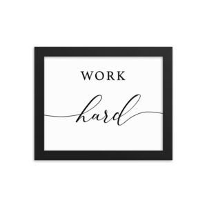 Work Hard 8x10 Framed poster