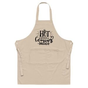 Hot Stuff Coming Through Organic cotton apron