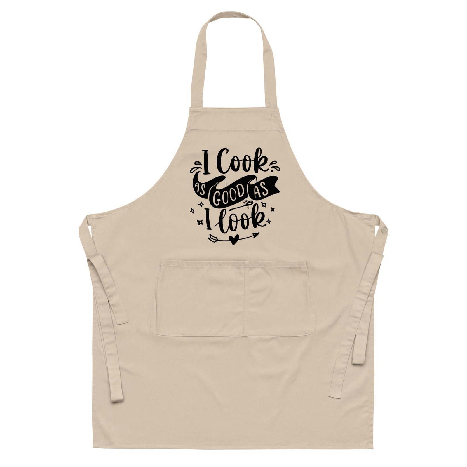 I Cook As Good As I Look Organic cotton apron